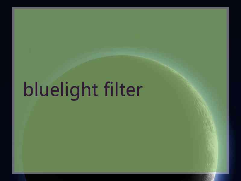 bluelight filter